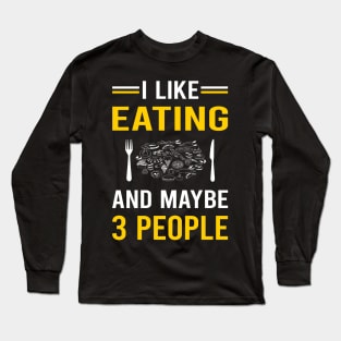 3 People Eating Long Sleeve T-Shirt